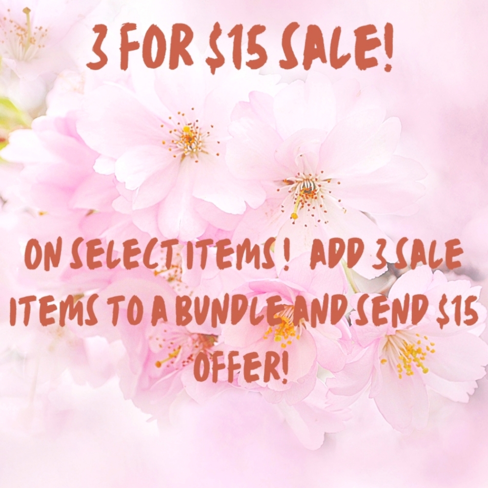 🌸🌸🌸🌸 3 for $15 Sale! Add 3 sale items to a bundle and send $15 offer! 🌸🌸🌸